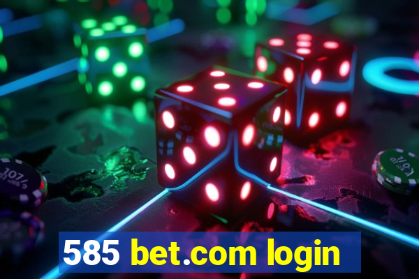 585 bet.com login